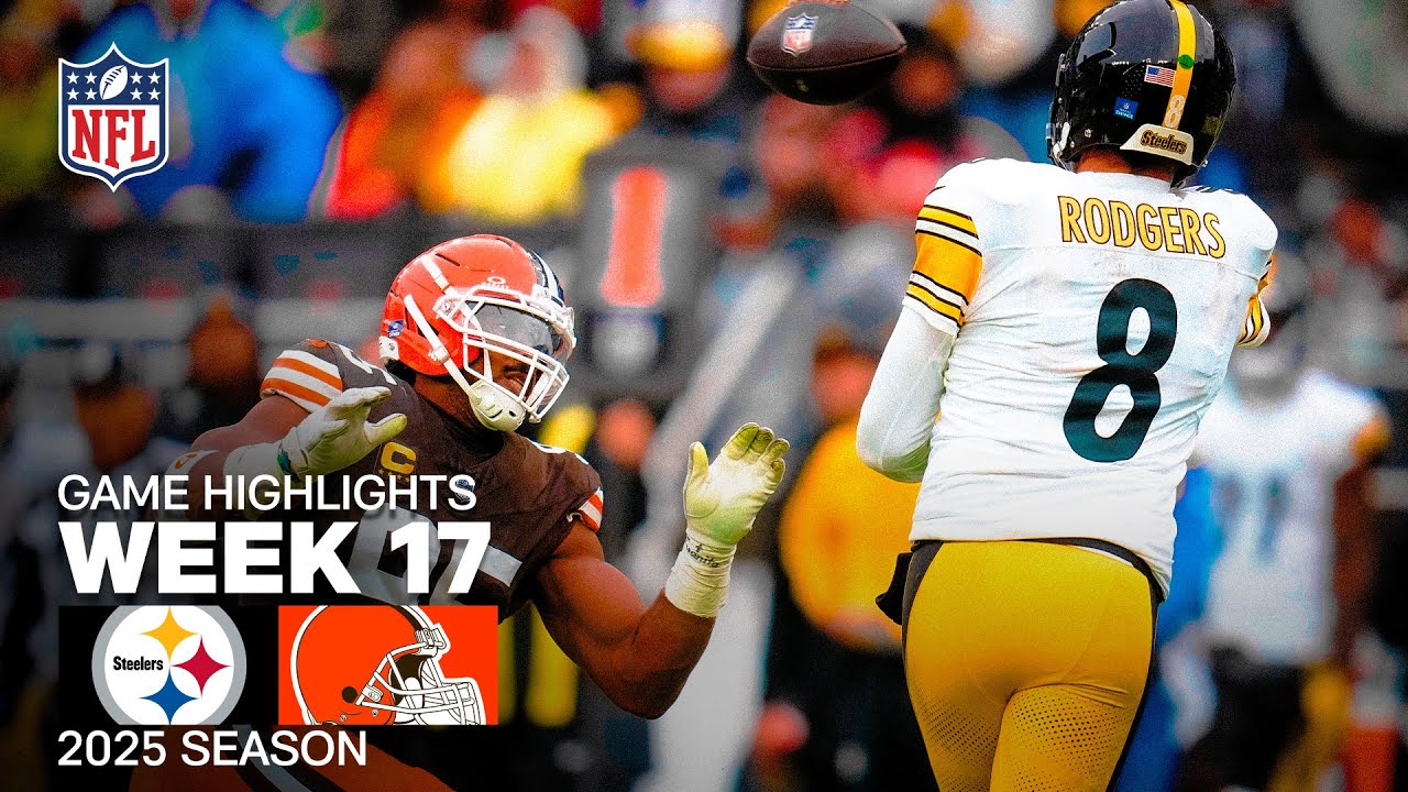 Pittsburgh Steelers vs Cleveland Browns Game Highlights | 2025 NFL Season Week 17