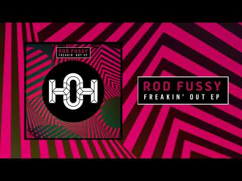 Rod Fussy - Freakin' Out (Original Mix)