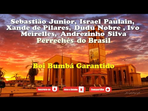 Perrechés do Brasil - Boi Bumbá Garantido - Toada com Letra