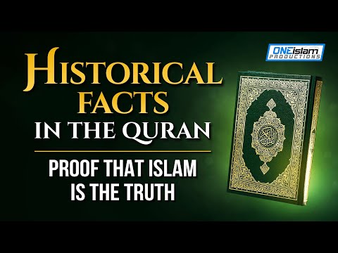 Historical Facts In The Quran - Proof That Islam Is The Truth
