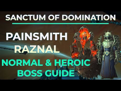 Painsmith Raznal | Normal & Heroic Boss Guide | Sanctum of Domination