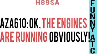 AIR TRAFFIC CONTROL: I DON&#39;T THINK IT&#39;S SAFE! THE ENGINES ARE RUNNING!