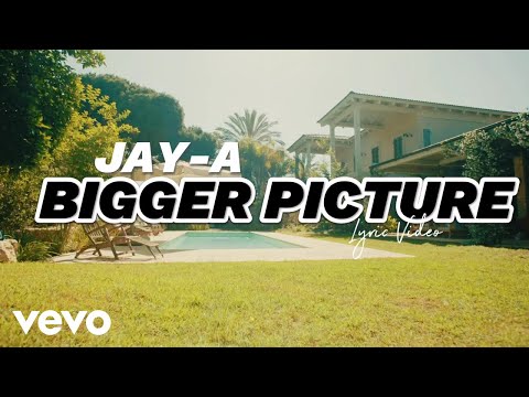 Jay-A - Bigger Picture | Official Lyric Video