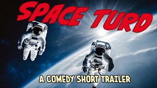 Space Turd a sci fi comedy trailer