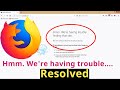 How to fix Hmm. We're having trouble finding that site. Firefox error [Resolved] || Smart Enough