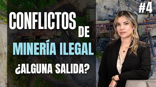 #4 Conflictos de minería ilegal ¿alguna salida? – 29/01/24
