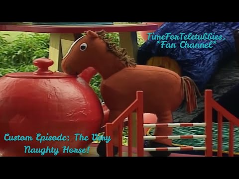 Custom Made Teletubbies Episode: The Very Naughty Horse!