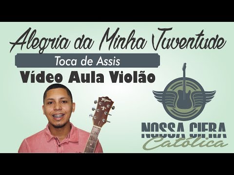 Alegria da minha juventude - Toca de Assis (Vídeo Aula Violão)