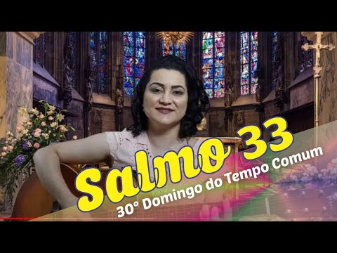 Salmo 33 O Pobre Clama a Deus e Ele escuta: o Senhor Liberta - CATÓLICA