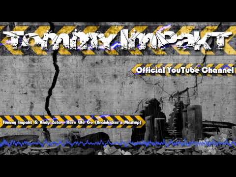Tommy Impakt & Andy Zeta - Here We Go (Brainkicker's Mashup) (Free Track)