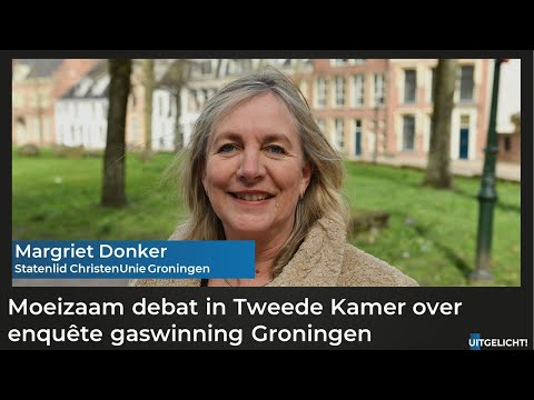 Uitgelicht! 7 juni 2023 - Margriet Donker (CU Groningen) over debat gaswinning Groningen