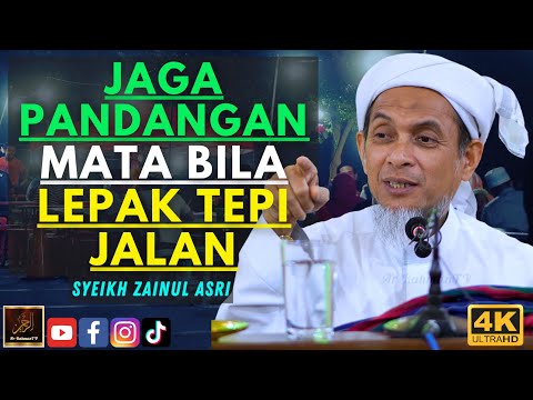 Syeikh Zainul Asri - JAGA PANDANGAN MATA BILA LEPAK TEPI JALAN
