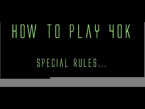How to play Warhammer 40k 7th edition : Special Rules