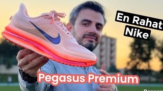 En Rahat Nike - PEGASUS PREMIUM İNCELEMESİ