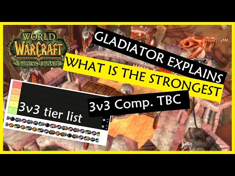 [TBC] GLADIATOR EXPLAINS 3v3 COMP. TIER LIST