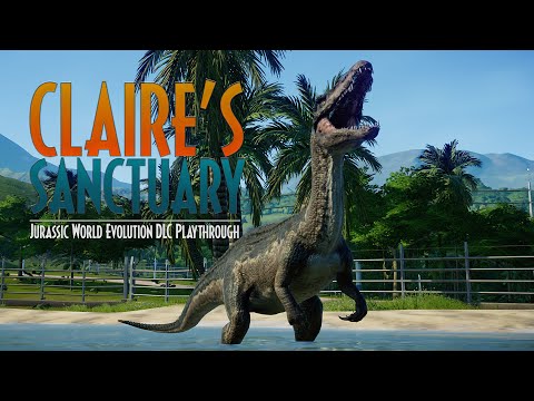 Claire's Sanctuary Playthrough | Jurassic World Evolution - Part Ten