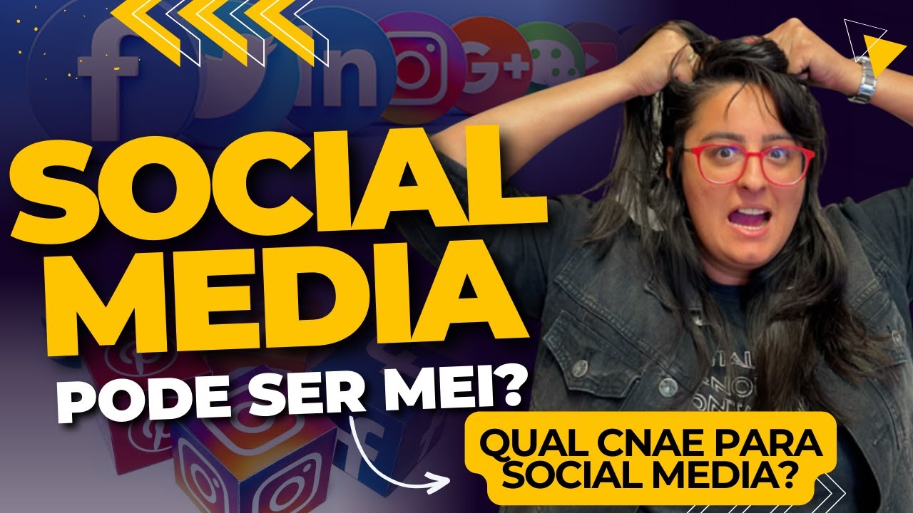 SOCIAL MEDIA PODE SER MEI? QUAL CNAE PARA SOCIAL MEDIA?