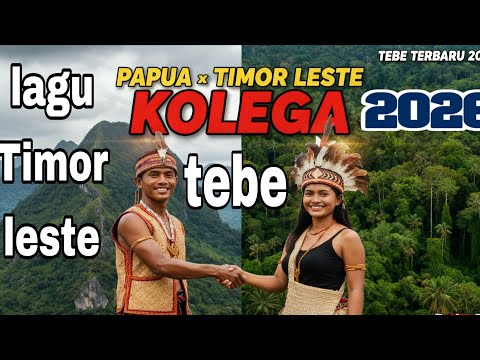 Papua Timor Leste Kolega - Tebe Timor Leste Terbaru 2026 (Official music Video)
