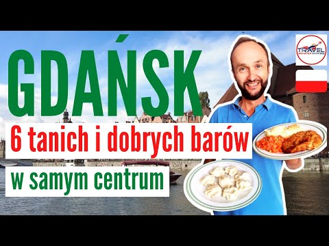 Gdańsk - gdzie zjeść dobrze i tanio w historycznym centrum. Prezentacja 6 miejsc.