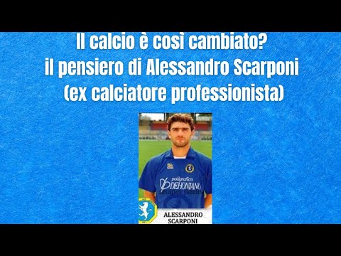 Il calcio è così cambiato? il pensiero di Alessandro Scarponi (ex calciatore professionista) #calcio
