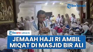 Dari Madinah ke Makkah, Begini Proses Jemaah Haji Indonesia Ambil Miqat di Masjid Bir Ali