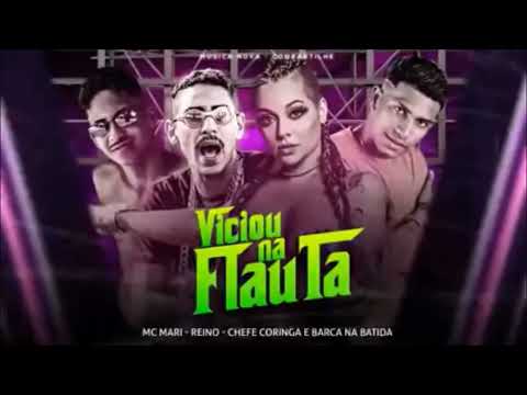 MC REINO E CHEFE CORINGA E MC MARI   VICIOU NA FLAUTA
