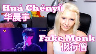 Hua Chenyu - Fake Monk || 华晨宇 - 假行僧  (Reaction)