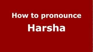 How to pronounce Harsha
