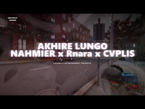 NAHMIER, Rnara, Cvplis - AKHIRE LUNGO (OFFICIAL VIDEO)