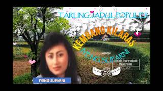 Download lagu LAGU TARLING JADUL POPULER # KEMBANG KILARAS # IYENG SUPARNI mp3