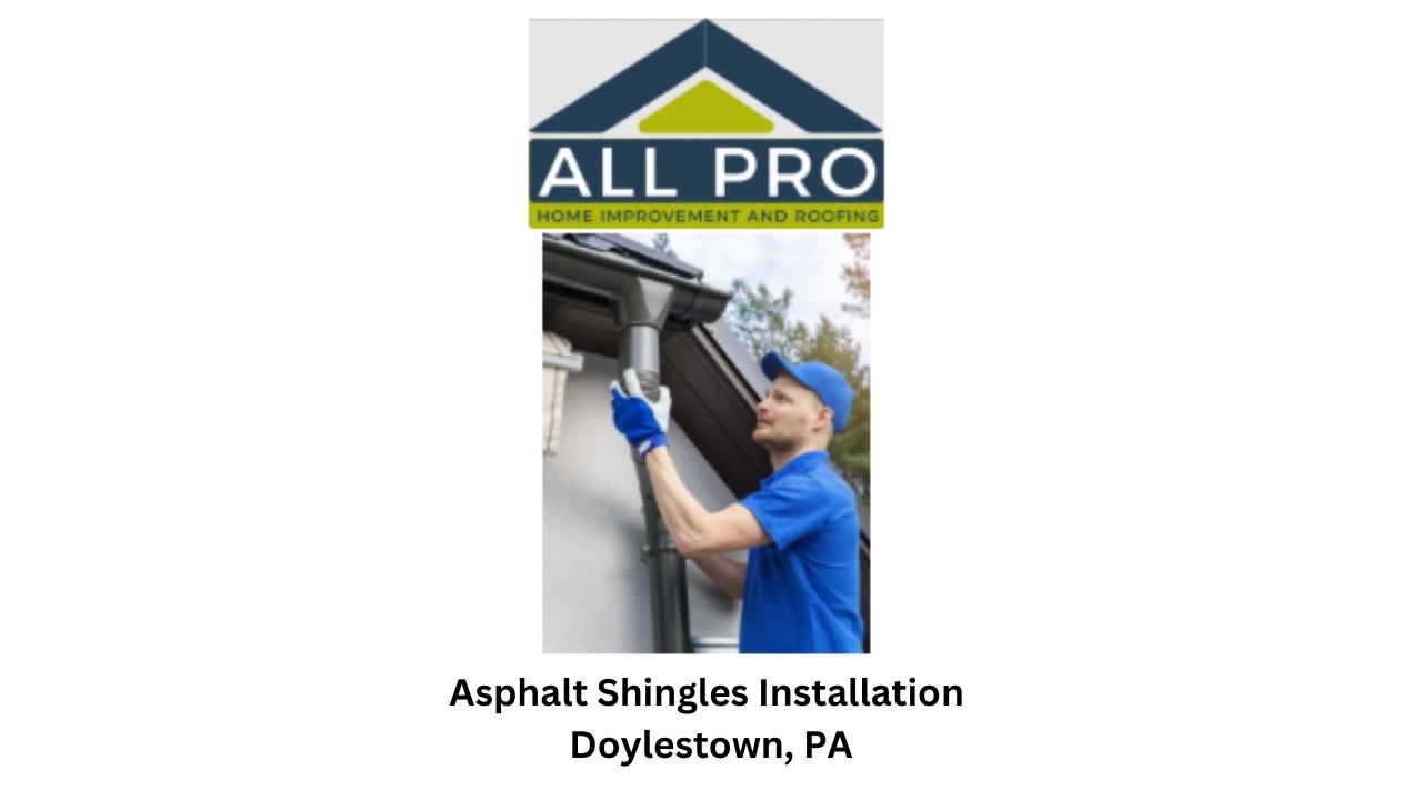 Asphalt Shingles Installation Doylestown, PA - GraniteRise All Pro Roofing Service-DOYLESTOWN -Pa