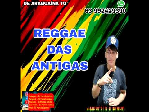 REGGAE DAS ANTIGAS - AS MELHORES RECORDAÇÃO - DJ MARCELO JUNINHO