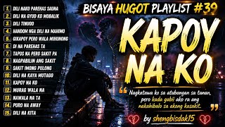 Download lagu KAPOY NA KO😢|Bisaya Hugot Playlist#39|Mga Kantang Para sa Nasakitan,Gikapoy ug Wala Gihapon Nihunong mp3