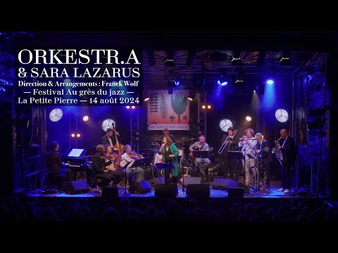 Orkestr.A & Sara Lazarus (Dir : Franck Wolf) @ Festival Au Grés du Jazz 2024