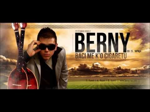 BERNY - Baci me k'o cigaretu (NOVI SINGLE 2013)