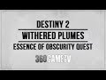 Destiny 2 Withered Plumes Location - Essence of Obscurity Quest (Circle of Bones)