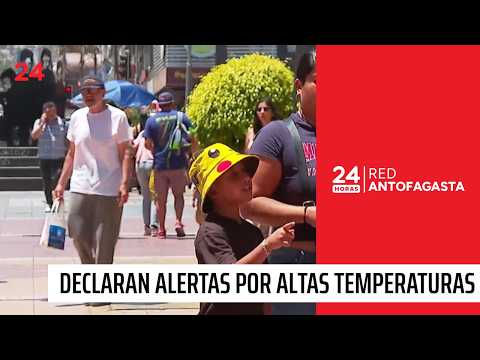 Declaran alerta por altas temperaturas en tres comunas | 24 Horas - Red Antofagasta