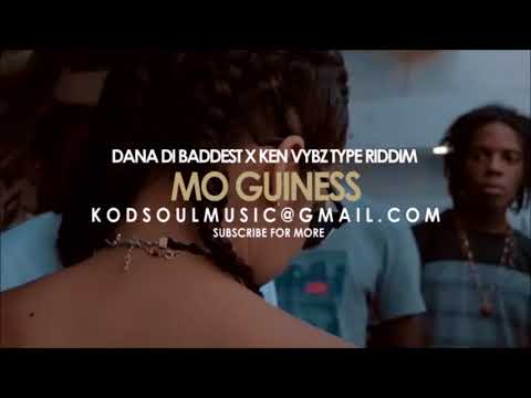 DANA DI BADDEST X KEN VYBZ TYPE RIDDIM 2018 " MO GUINESS " [PROD.BY @KODSOULMUSIC]
