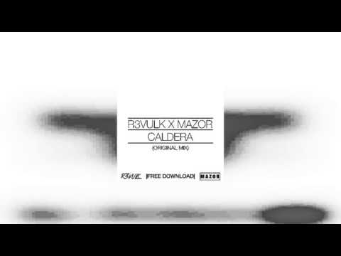 R3VULK X MAZOR - Caldera (Original Mix)