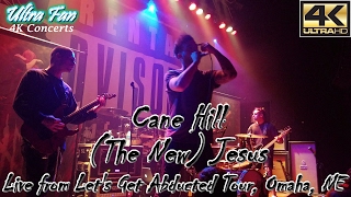 Cane Hill - The New Jesus Live from Let's Get Abducted Tour Omaha