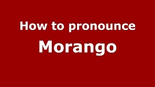 How to pronounce Morango