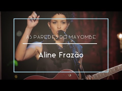Aline Frazão - As Paredes do Mayombe (Movimento Live Sessions)