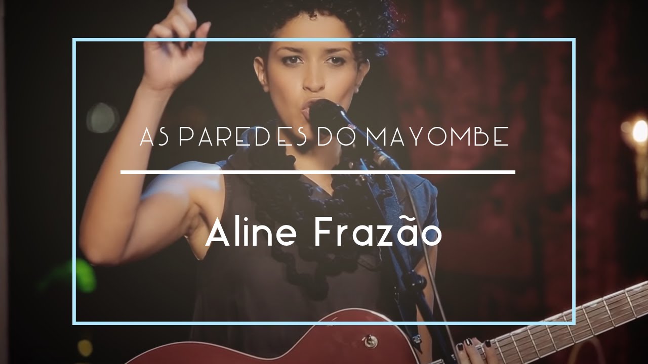 Aline Frazão - As Paredes do Mayombe (Movimento Live Sessions)