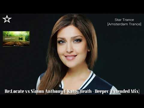 ◆ Re:Locate vs Simon Anthony & Katty Heath - ♫ Deeper ♫ (Extended Mix) [Amsterdam Trance] ◆