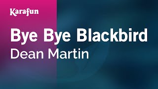 Karaoke Bye Bye Blackbird - Dean Martin *