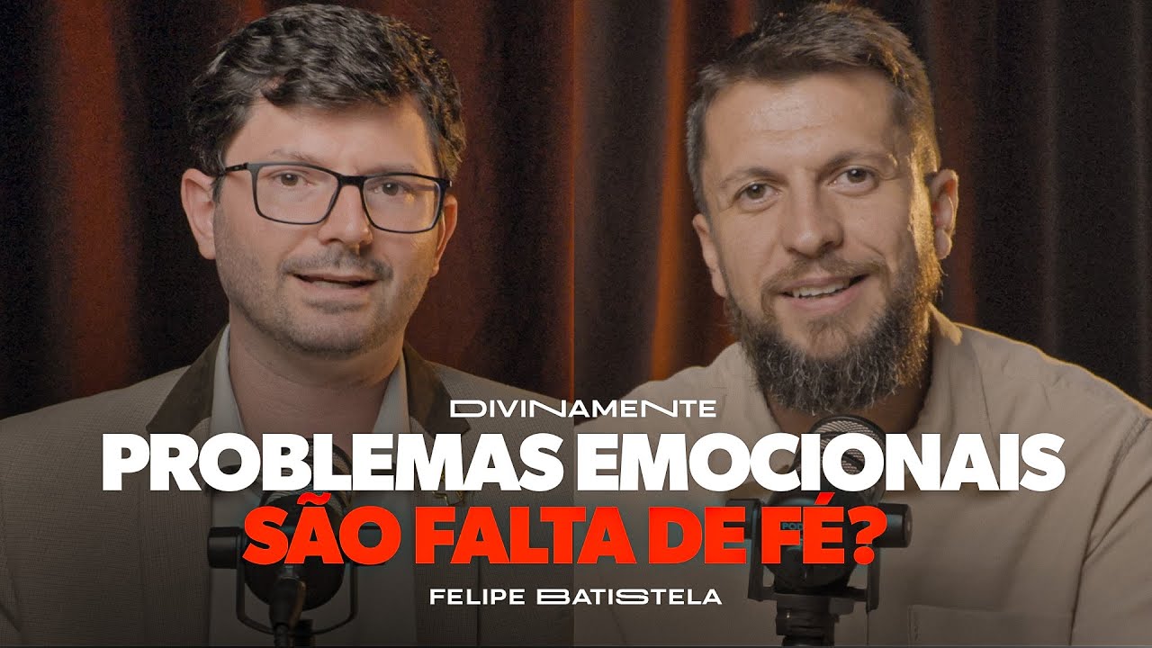 A importância da fé na saúde mental | Podcast Divinamente com Felipe Batistela e Jonatas Leonio