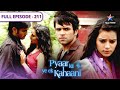 Pyaar Kii Ye Ek Kahaani Jeh Ne Piya Ko Samjhaaya FULL EPISODE 211