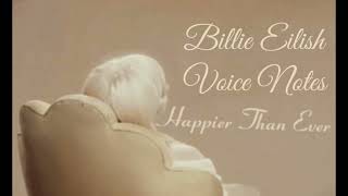 Billie Eilish - Happier Than Ever (Voice Notes)