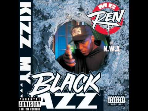 MC Ren - Kizz My Black Azz