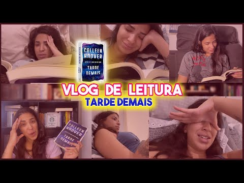 📚VLOG DE LEITURA | Tarde Demais